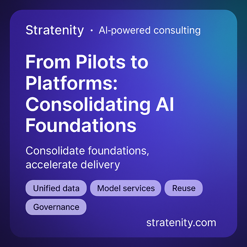 From Pilots to Platforms: Consolidating AI Foundations